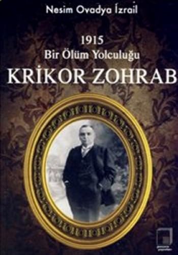 KRİKOR ZOHRAB BİR ÖLÜM YOLCULUĞU Historical Fiction