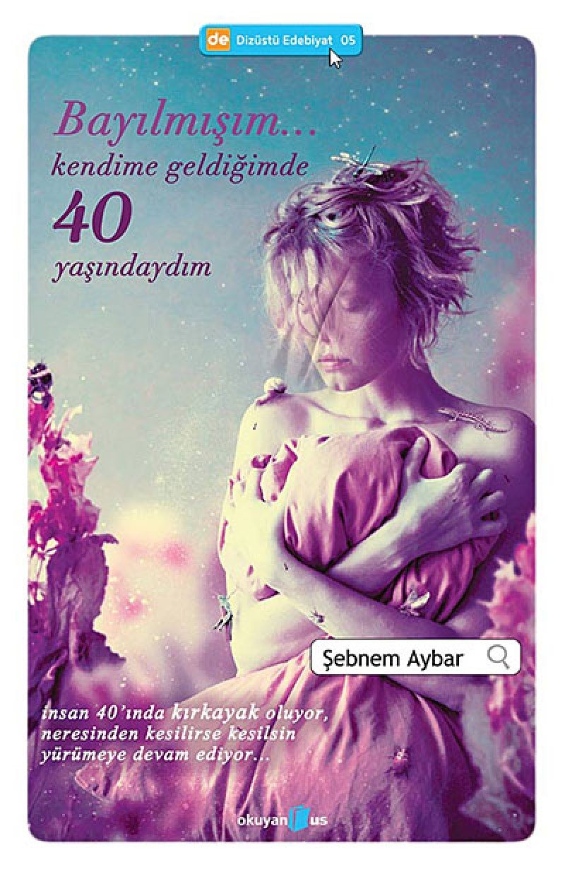 BAYILMIŞIM KENDİME GELDİĞİMDE 40 YAŞINDAYDIM Historical Fiction