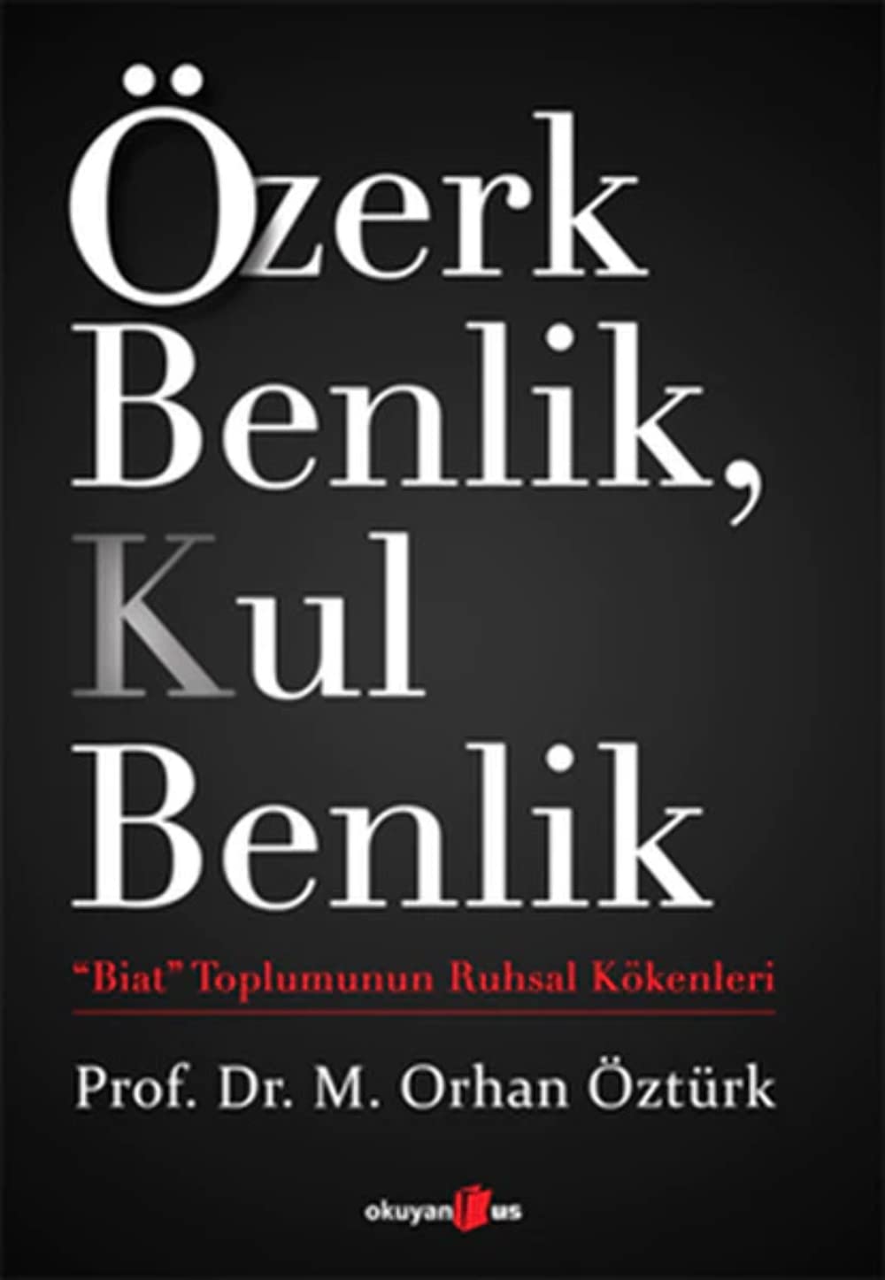 Özerk Benlik, Kul Benlik: Biat Toplumunun Ruhsal Kökenleri Psychology