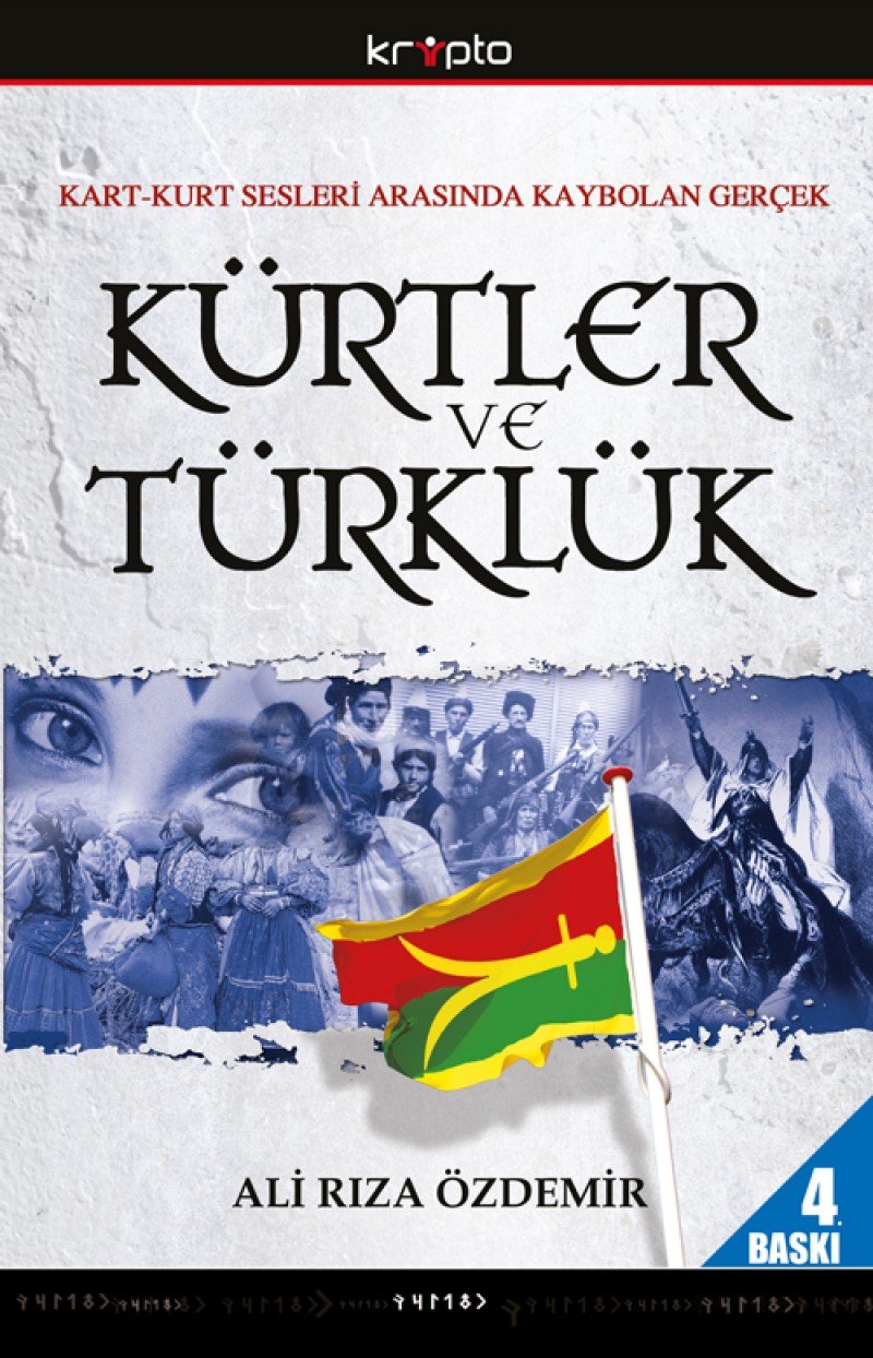 Kürtler ve Türklük: Kart - Kurt Sesleri Arasinda Kaybolan Gercek: Kart-Kurt Sesleri Arasında Kaybolan Gerçek Politics & History