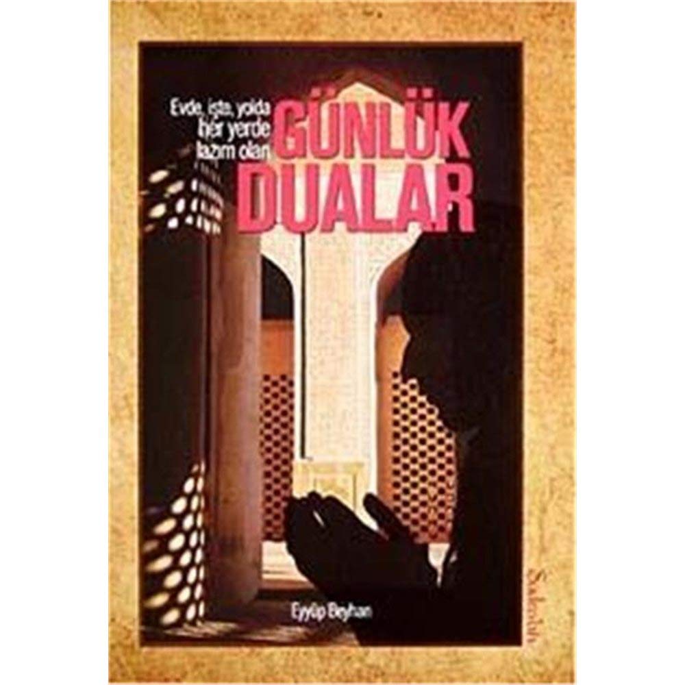 Günlük Dualar: Evde, İşte, Yolda Heryerde Lazım Olan Religion & Esotericism