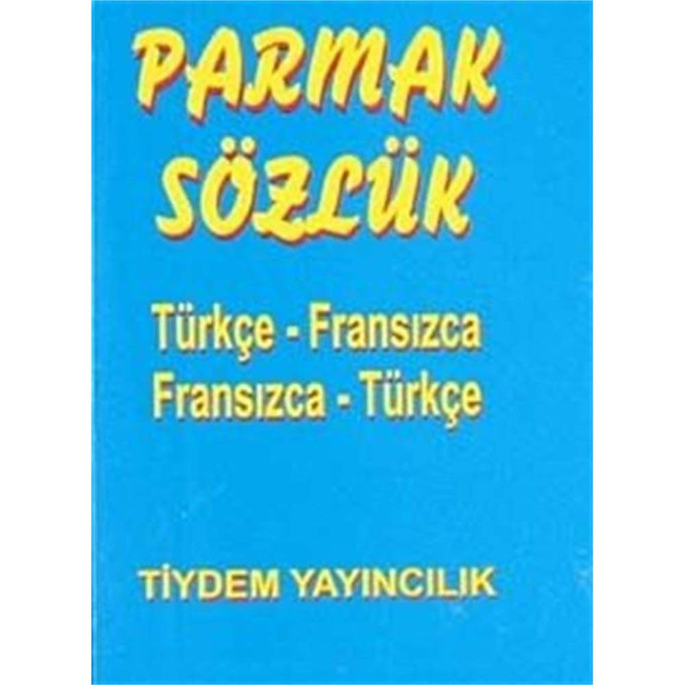 PARMAK SÖZLÜK TÜRKÇE FRANSIZCA book