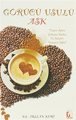 Görücü Usulü Ask: Oysa Asktir Yakisan Kalbe ve Kalptir Tasiyan Aski Books
