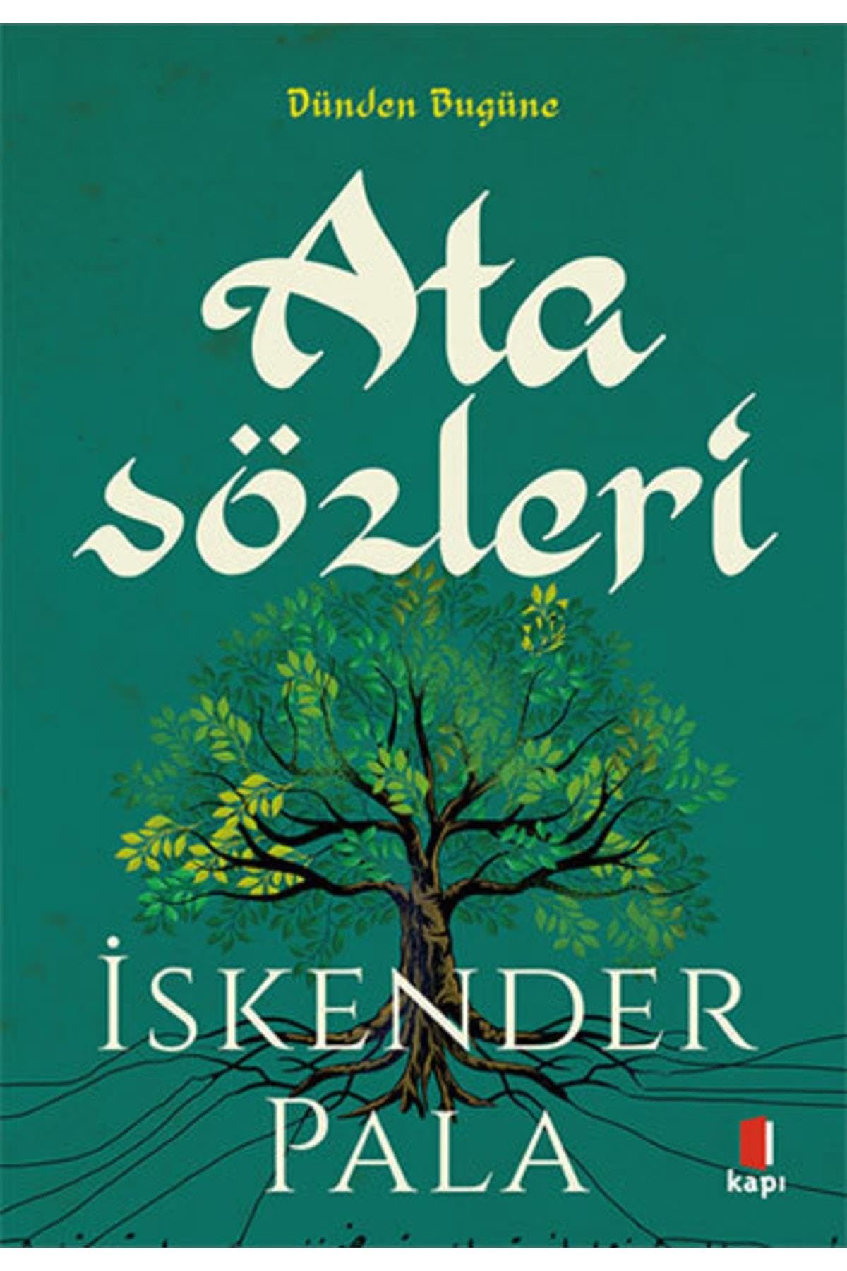 Atasözleri: Sözün Özünden Dünden Bugüne General education