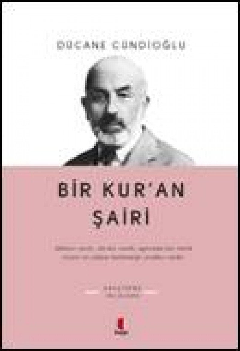 Bir Kuran Sairi: İddiası vardı, davası vardı, uğrunda her türlü eziyet ve cefaya katlandığı sevdası vardı. Books