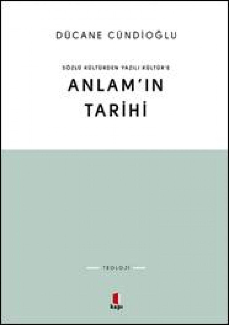 Sözlü Kültürden Yazili Kültüre Anlamin Tarihi: Sözlü Kültür'den Yazılı Kültür’e Study Guides
