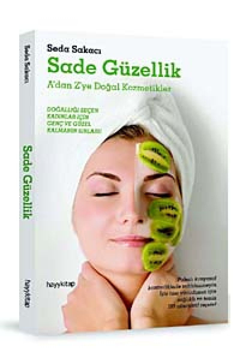 Sade Güzellik: A'dan Z'ye Doğal Kozmetikler book