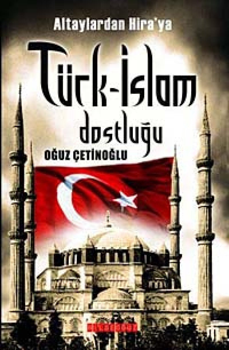 ALTAYLARDAN HİRAYA TÜRK İSLAM DOSTLUĞU Politics & History