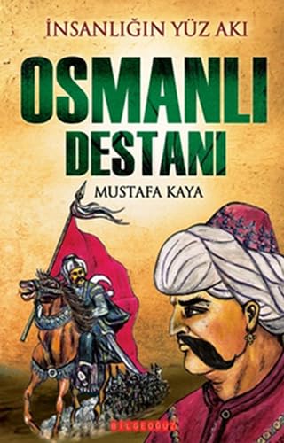 İnsanlığın Yüz Akı Osmanlı Destanı Politics & History