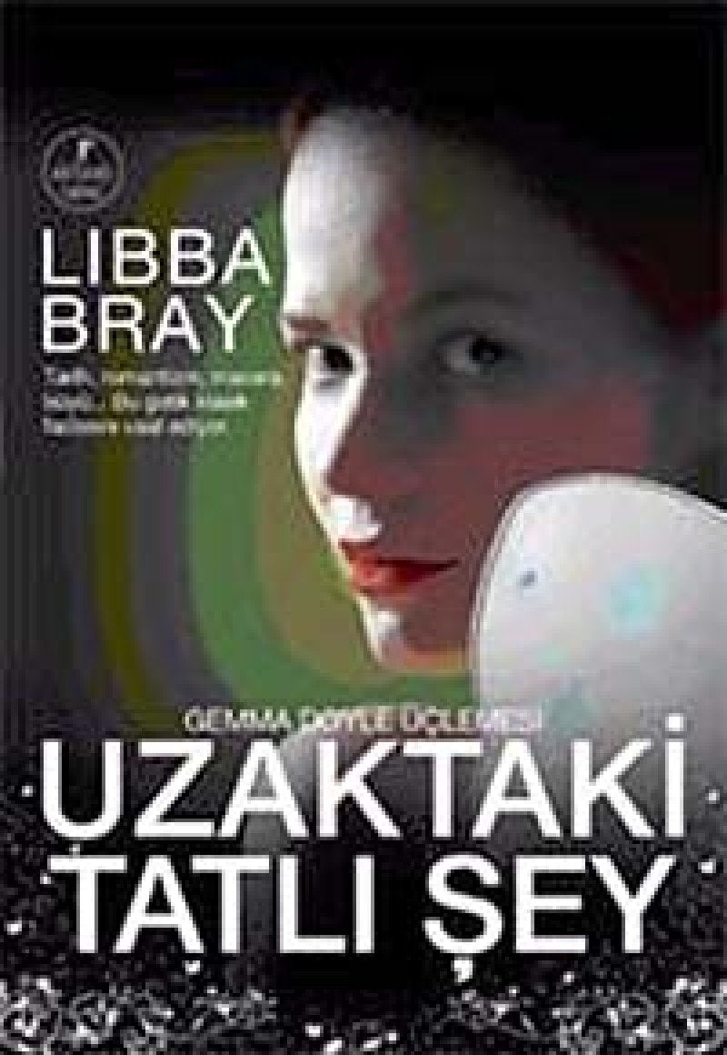 Uzaktaki Tatlı Şey: Gemma Doyle Üçlemesi Tarih, romantizm, macera, büyü... Bu gotik klasik fazlasını vaat ediyor. Historical Fiction