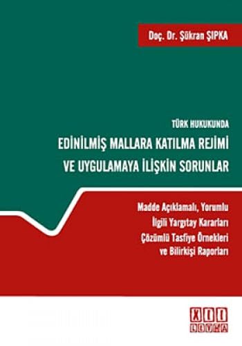 TÜRK HUKUKUNDA EDİNİLMİŞ MALLARA KATILMA Law