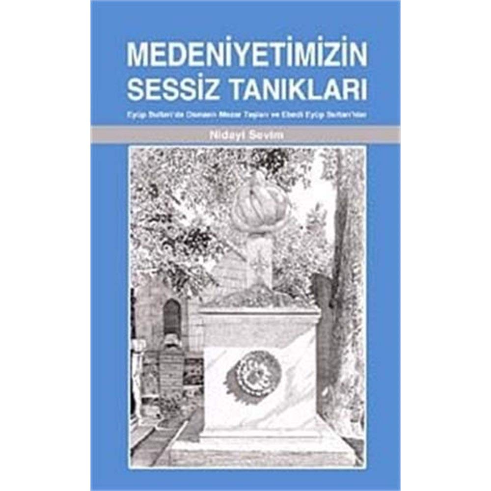 MEDENİYETİMİZİN SESSİZ TANIKLARI Politics & History