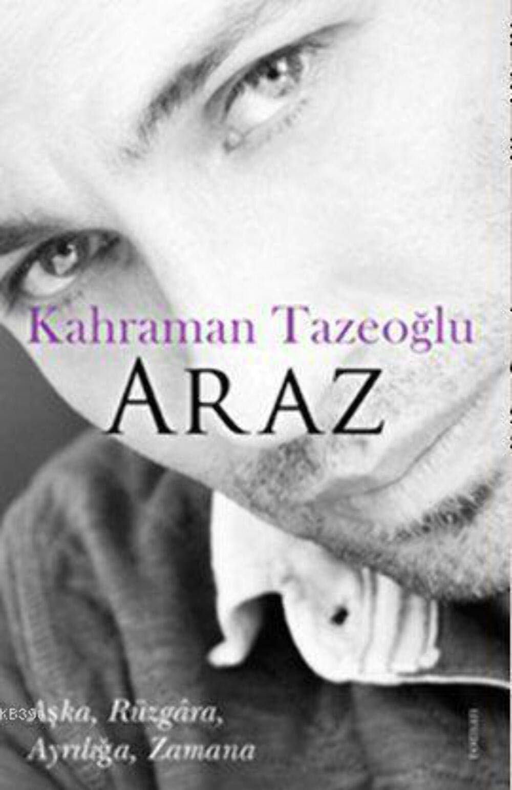 Araz: Aşka, Rüzgara, Ayrılığa, Zamana Historical Fiction