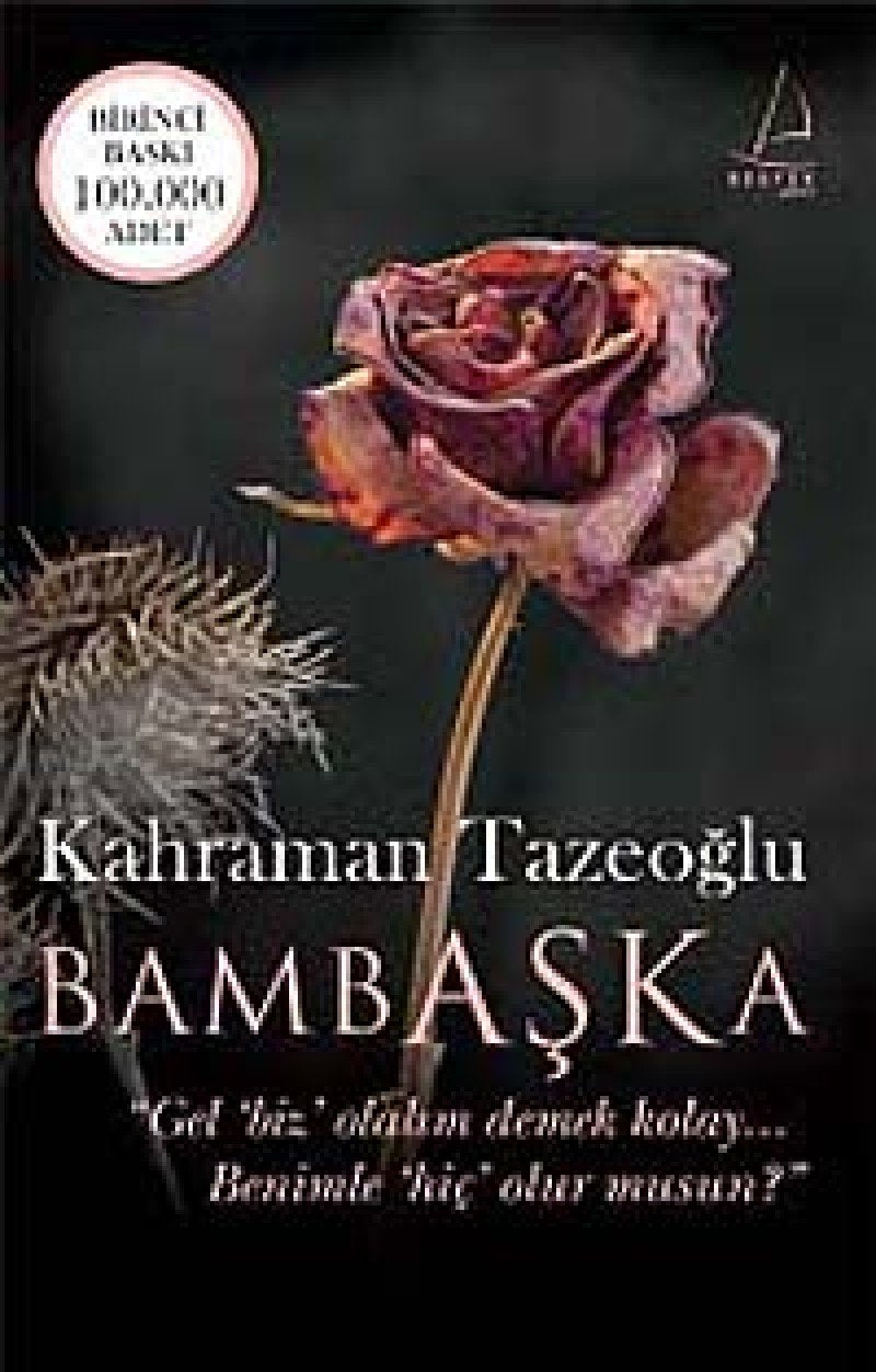 Bambaşka: Gel 'Biz' Olalım Demek Kolay... Benimle 'hiç' olur musun? Historical Fiction