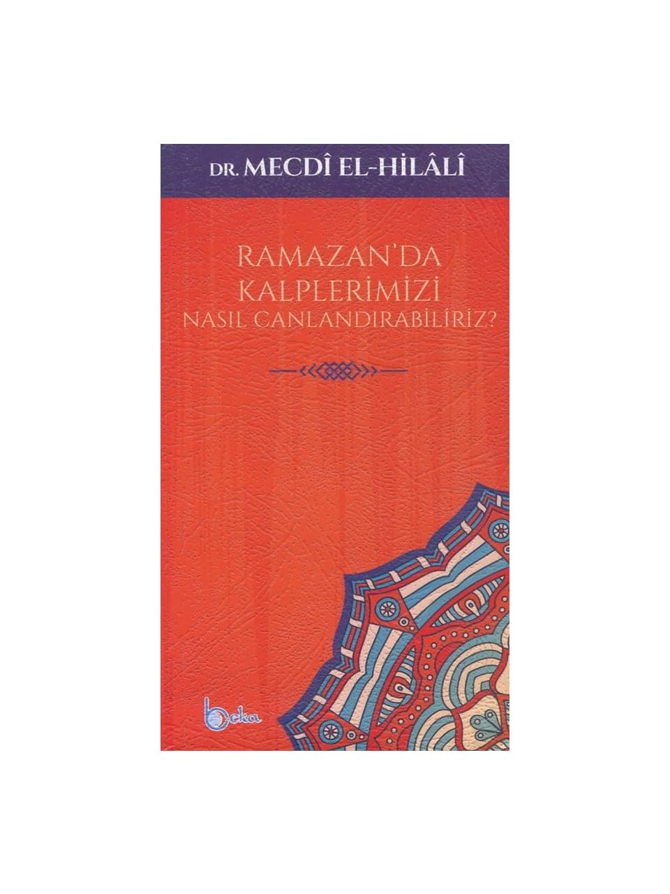 Ramazanda Kalplerimizi Nasil Canlandirabiliriz Social Sciences