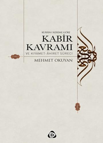 Kur'an-ı Kerime Göre Kabir Kavramı ve Kıyamet: Ahiret Süreci Religion & Esotericism