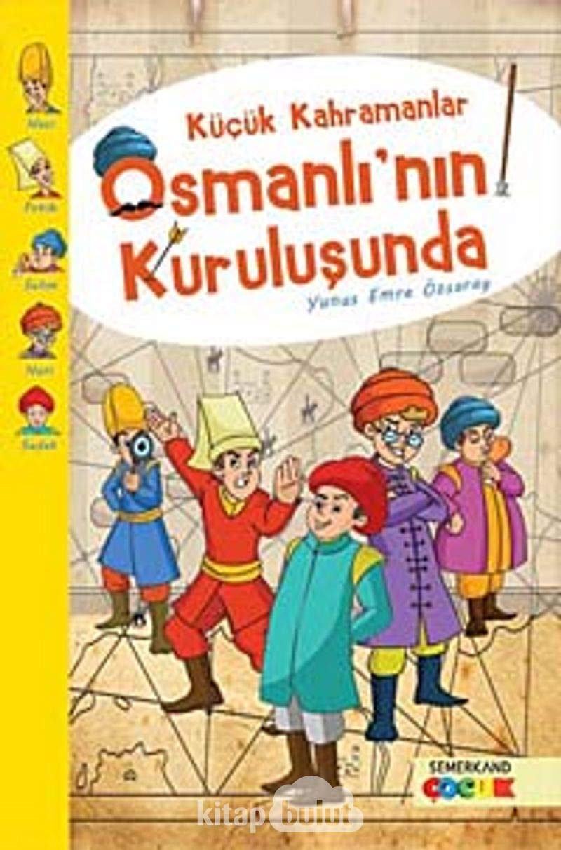 Kücük Kahramanlar Osmanlinin Kurulusunda book