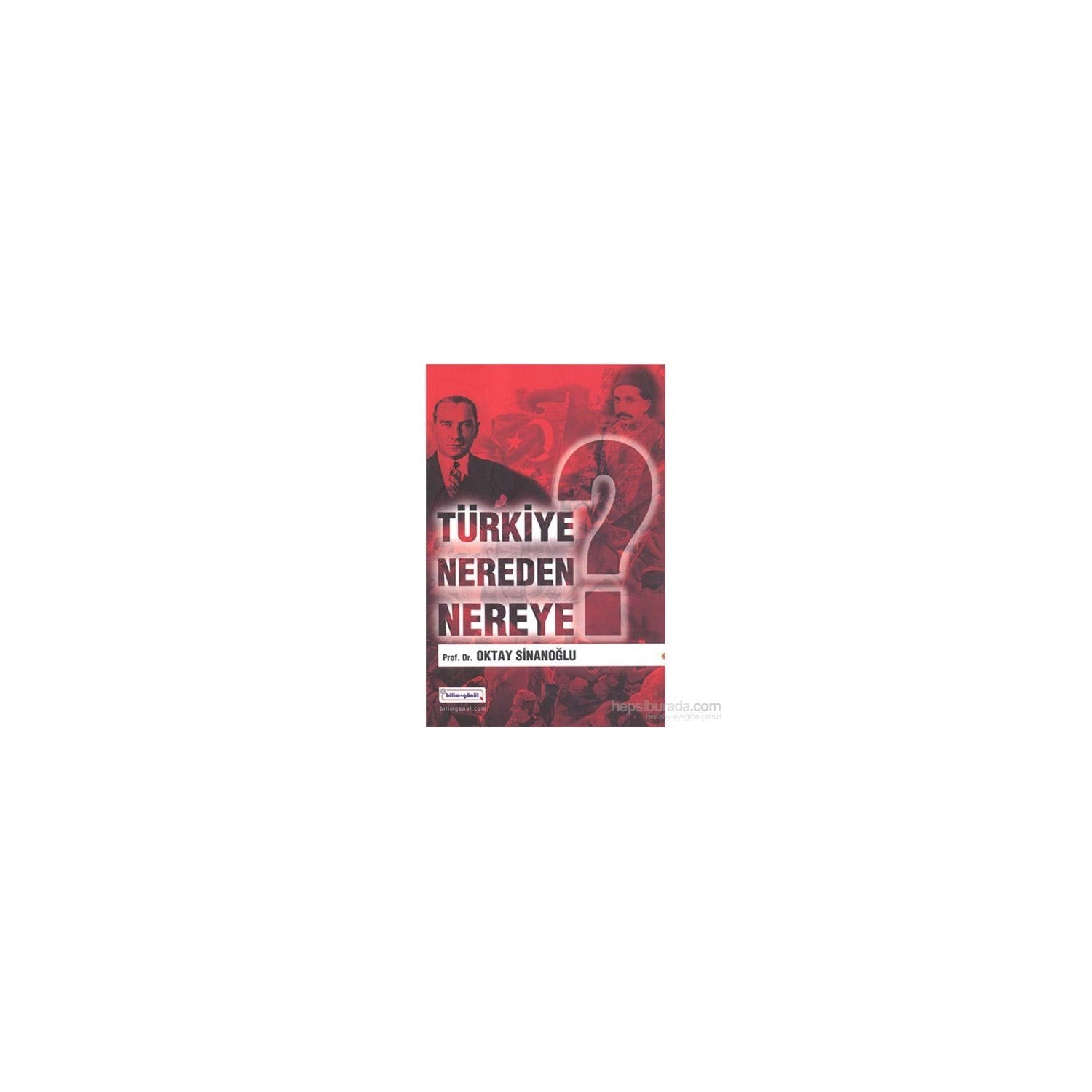 Türkiye Nereden Nereye Politics & History
