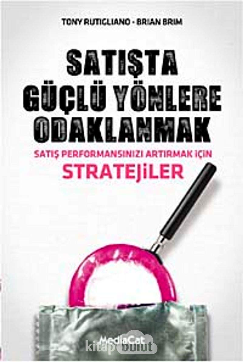 Satista Güclü Yönlere Odaklanmak; Satis Performansinizi Artirmak icin Stratejiler Business, Finance & Career