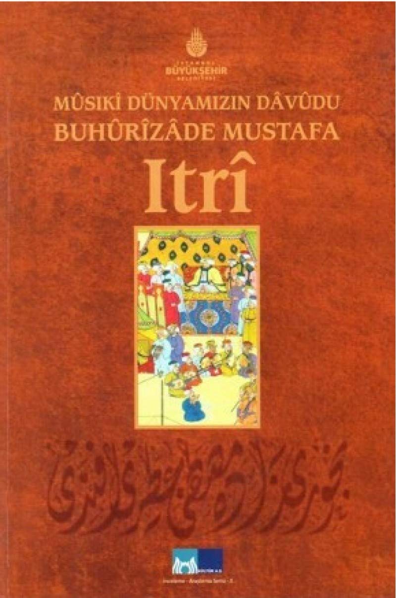 Musiki Dünyamızın Davudu Buhurizade Mustafa Itri Historical Fiction