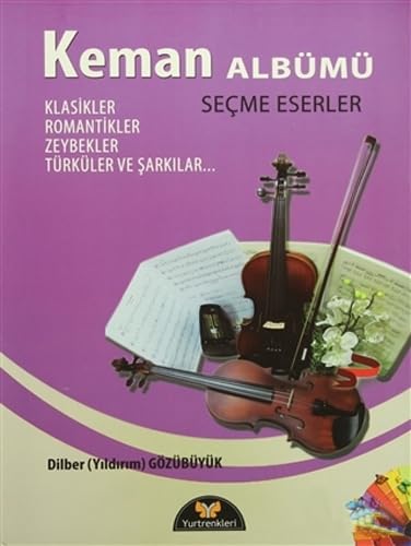 Keman Albümü Seçme Eserler: Klasikler Romantikler Zeybekler Türküler ve Şarkılar... Arts & Music