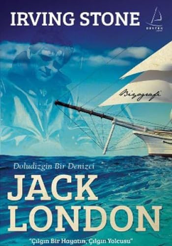 Doludizgin Bir Denizci Jack London: Cilgin Bir Hayatin, Cilgin Yolcusu Historical Fiction