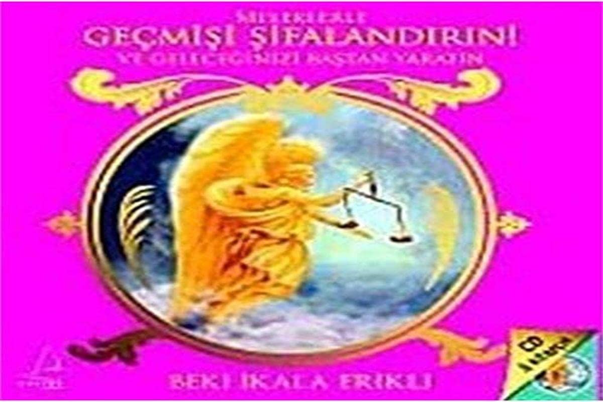 Gecmisi Sifalandirin: ve Geleceginizi Bastan Yaratin Books