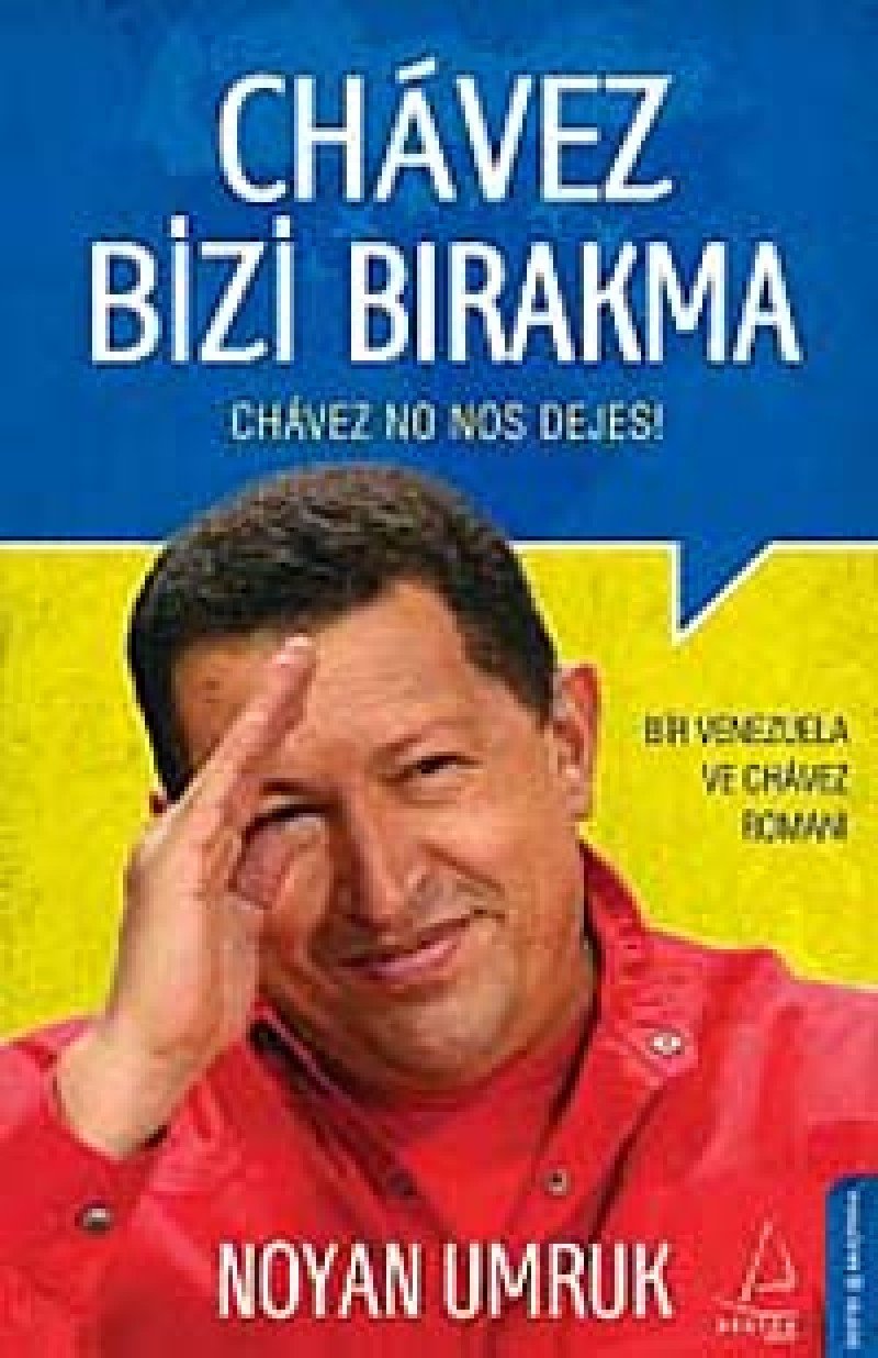 Chavez Bizi Birakma Historical Fiction