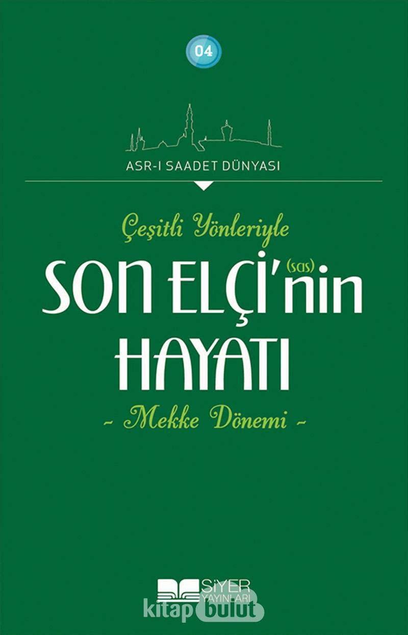 Çeşitli Yönleriyle Son Elçinin Hayatı - Mekke Dönemi book