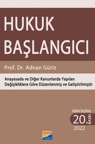 Hukuk Başlangıcı: Anayasada ve Diğer Kanunlarda Yapılan Değişikliklere Göre Düzenlenmiş ve Geliştirilmiştir book