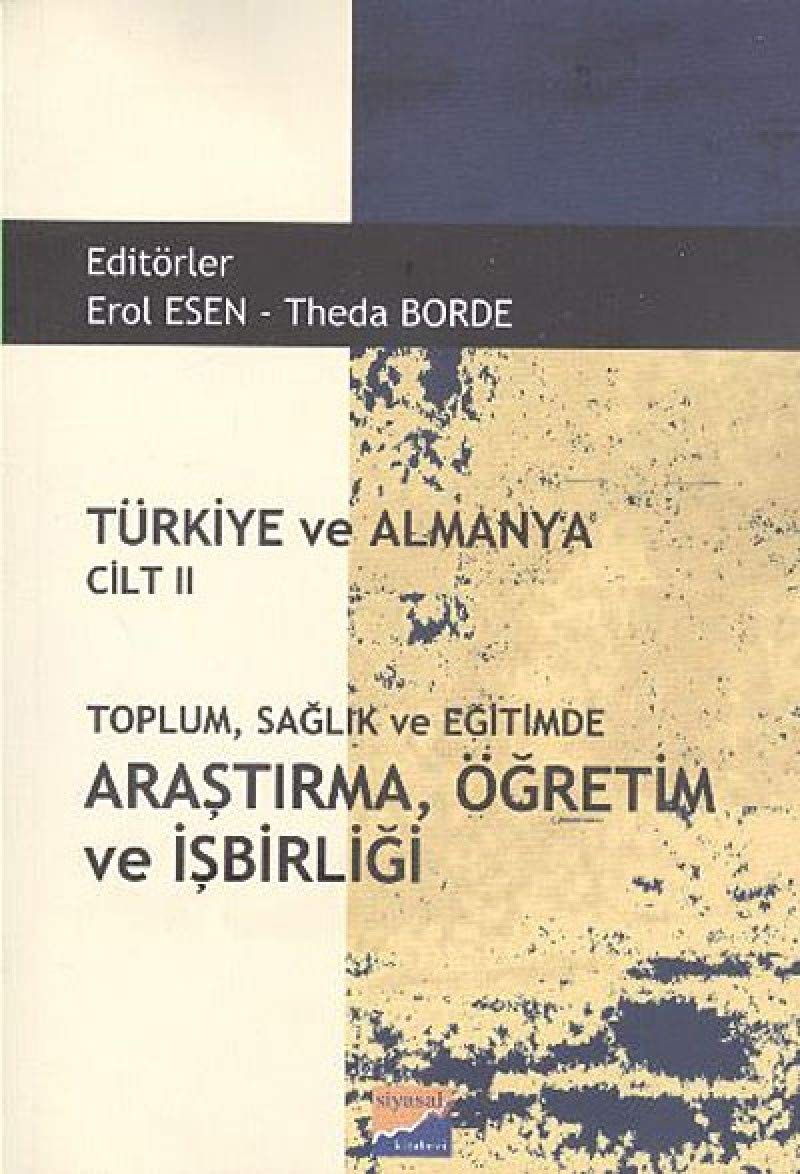 Türkiye ve Almanya Cilt: 2 Toplum Sağlık ve Eğitimde Araştırma Öğretim ve İşbirliği Politics & History