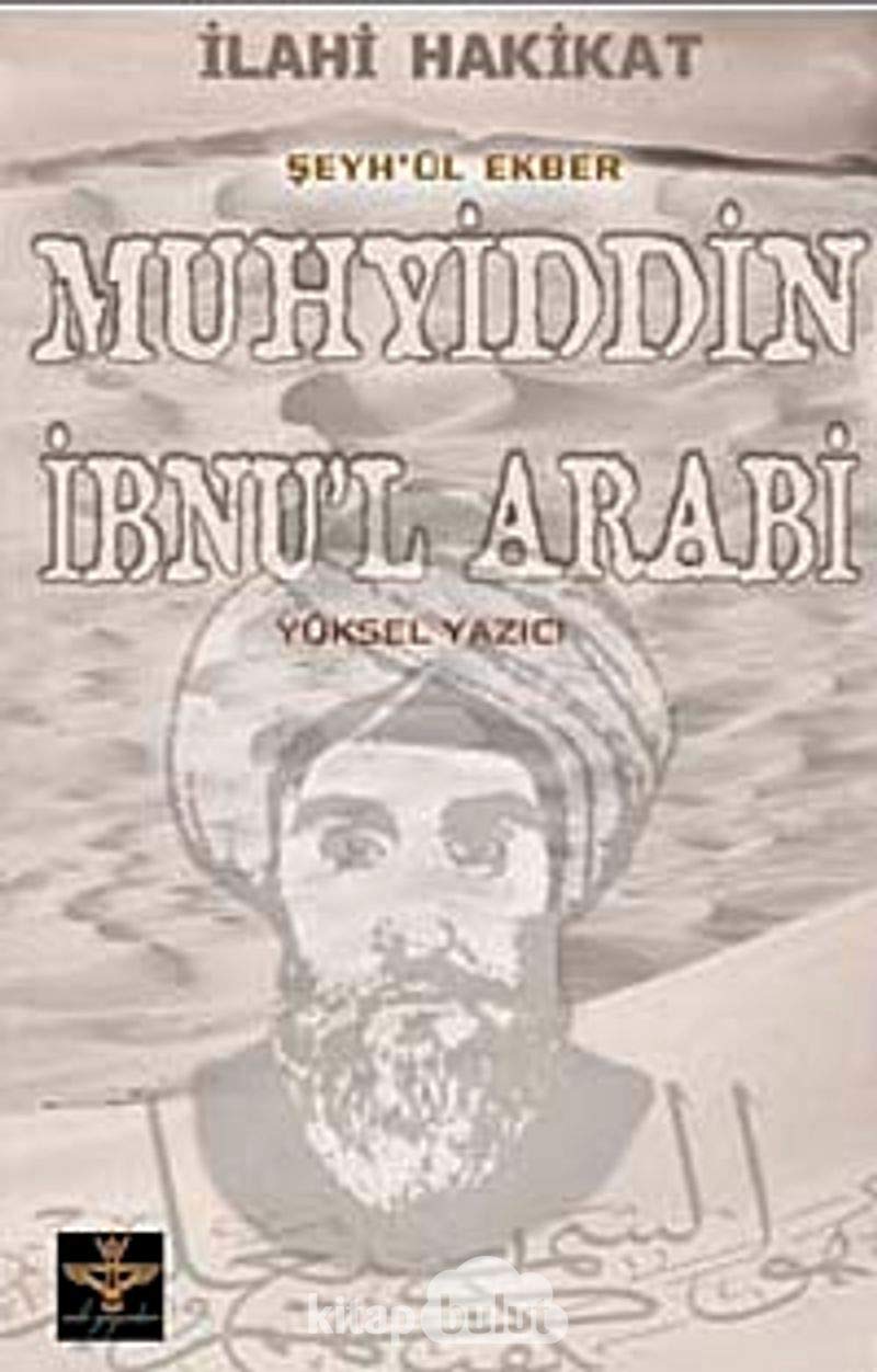 Ilahi Hakikat Seyhül Ekber Muhyiddin Ibnul Arabi Social Sciences