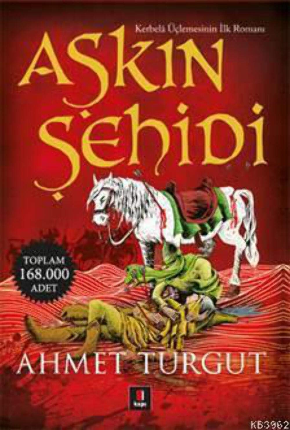 Aşkın Şehidi: Kerbela Üçlemesinin İlk Romanı Historical Fiction