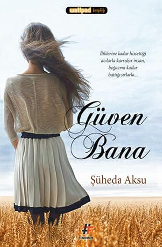 Güven Bana: İliklerine kadar hissettiği acılarla kavrulur insan, boğazına kadar battığı sırlarla... book