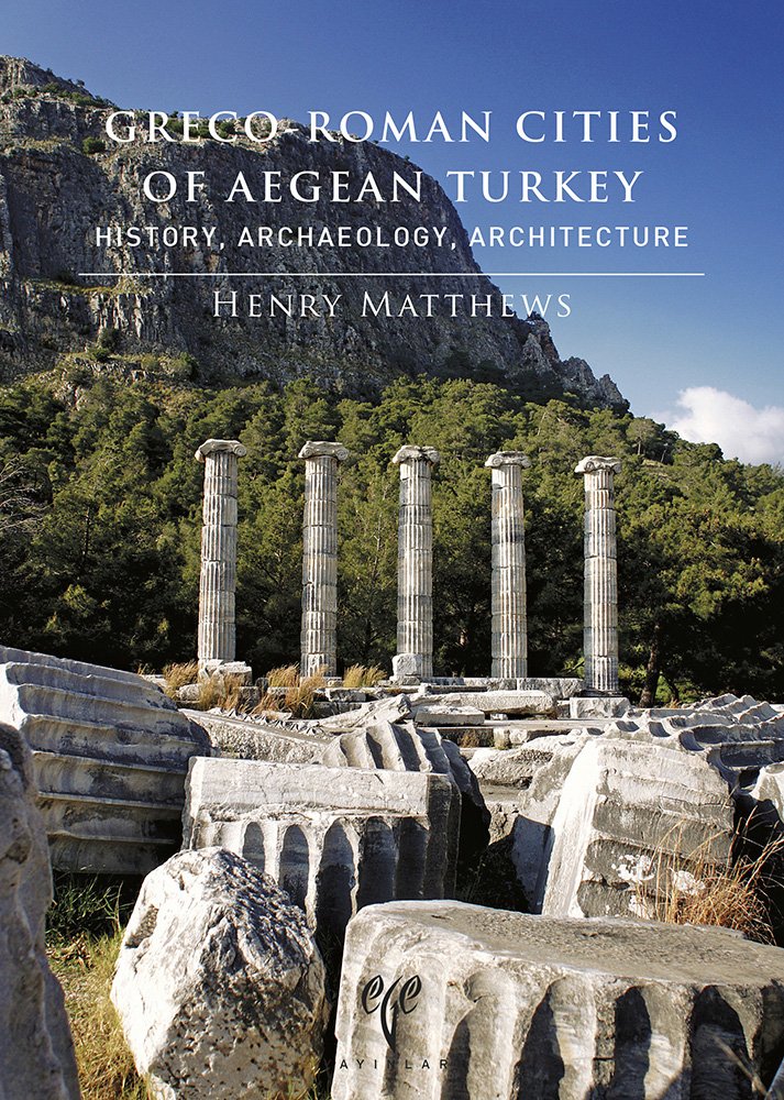 Greco-Roman Cities of Aegean Turkey: History, Archaeology, Architecture Social Sciences