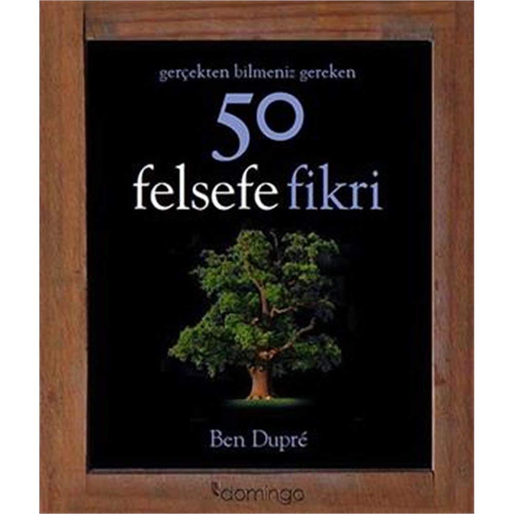Gercekten Bilmeniz Gereken 50 Felsefe Fikri: Gerçekten Bilmeniz Gereken Philosophy