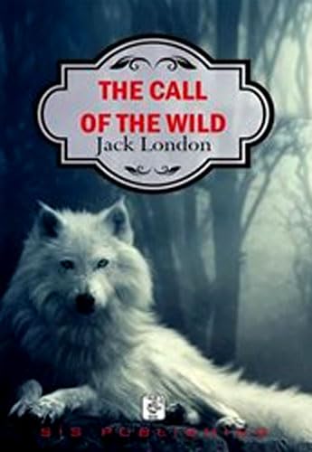 THE CALL OF THE WILD Historical Fiction