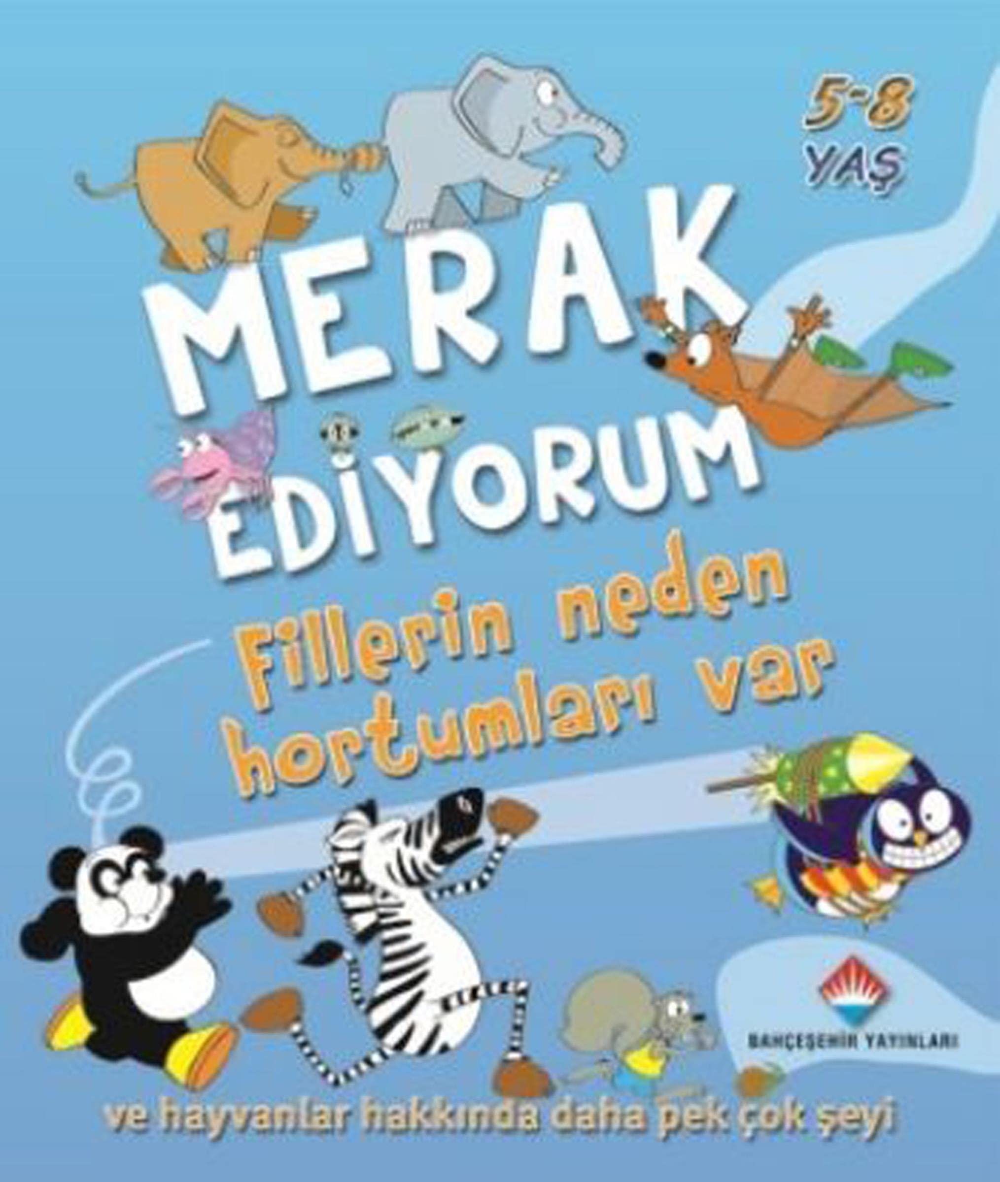 Merak Ediyorum Fillerin Neden Hortumlari Var? Books