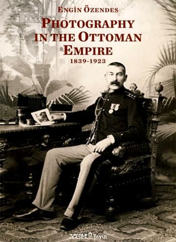PHOTOGRAPHY IN THE OTTOMAN EMPIRE 1839-1923 Arts & Music