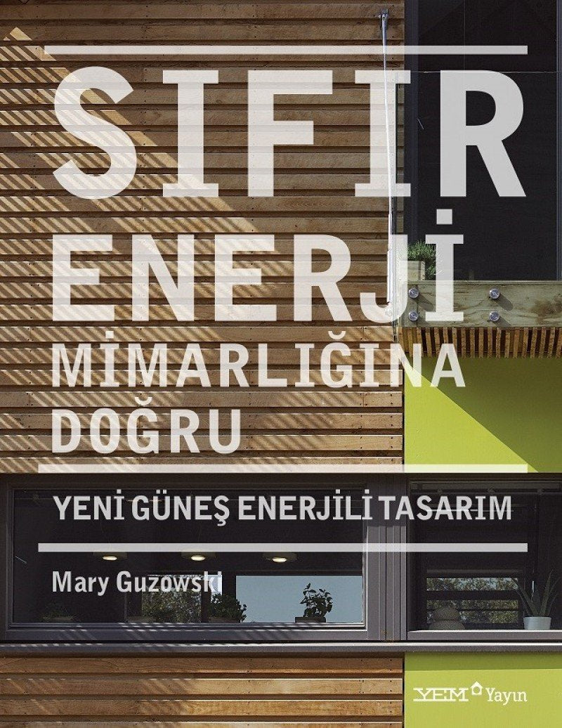 Sıfır Enerji Mimarlığına Doğru: Yeni Güneş Enerjili Tasarım Architecture