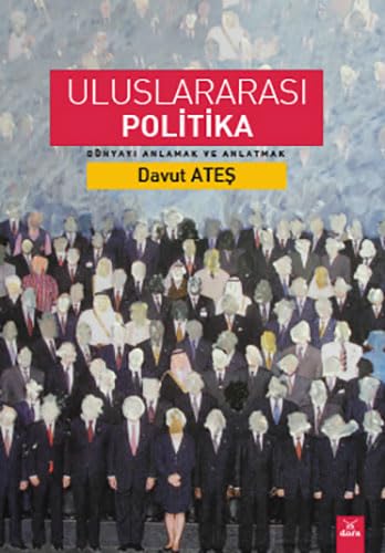 Uluslararası Politika: Dünyayı Anlamak Ve Anlatmak Politics & History