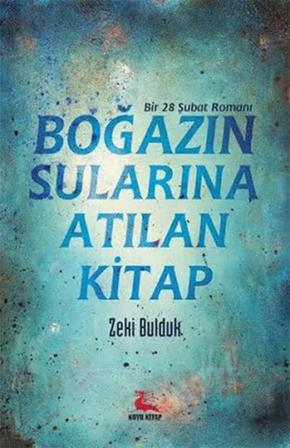 Bogazin Sularina Atilan Kitap: Bir 28 Subat Romani Books
