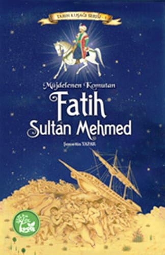 MÜJDELENEN KOMUTAN FATİH SULTAN MEHMED Learning & Reference
