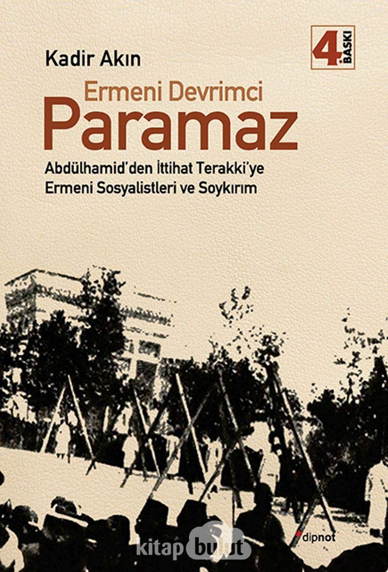 Ermeni Devrimci Paramaz: Abdülhamidden Ittihat Terakkiye Ermeni Sosyalistleri ve Soykirim: Abdülhamid’den İttihat Terakki’ye Ermeni Sosyalistleri ve Soykırım Study Guides