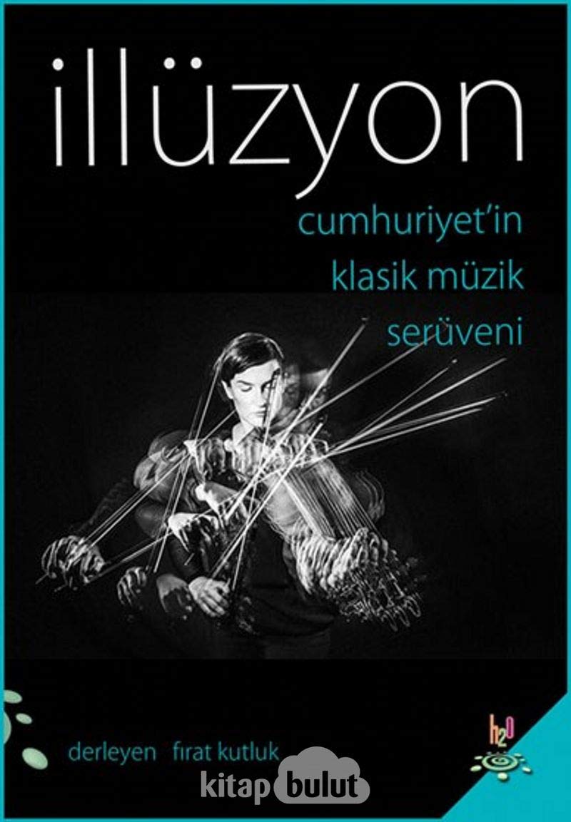 Illüzyon: Cumhuriyetin Klasik Müzik Serüveni: Cumhuriyet'in klasik müzik serüveni Arts & Music