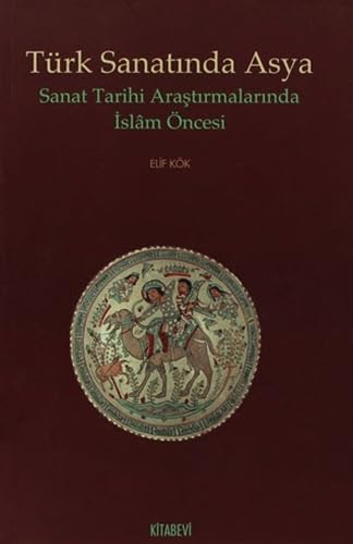 Türk Sanatında Asya: Sanat Tarihi Araştırmalarında İslam Öncesi Film, Art & Culture