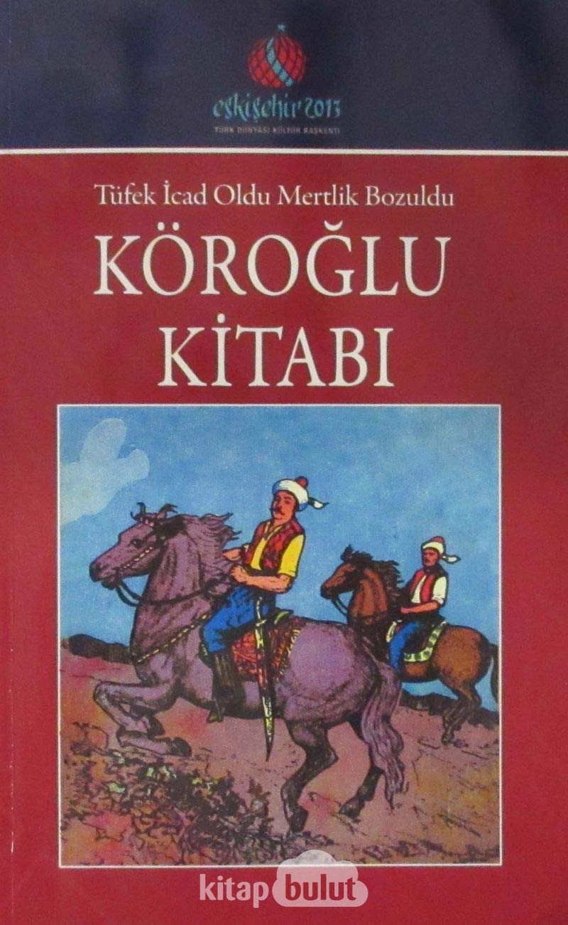 Tüfek Icad Oldu Mertlik Bozuldu - Köroglu Kitabi Books