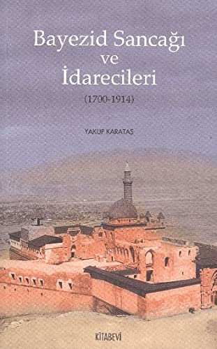 Bayezid Sancağı ve İdarecileri (1700-1914) Books