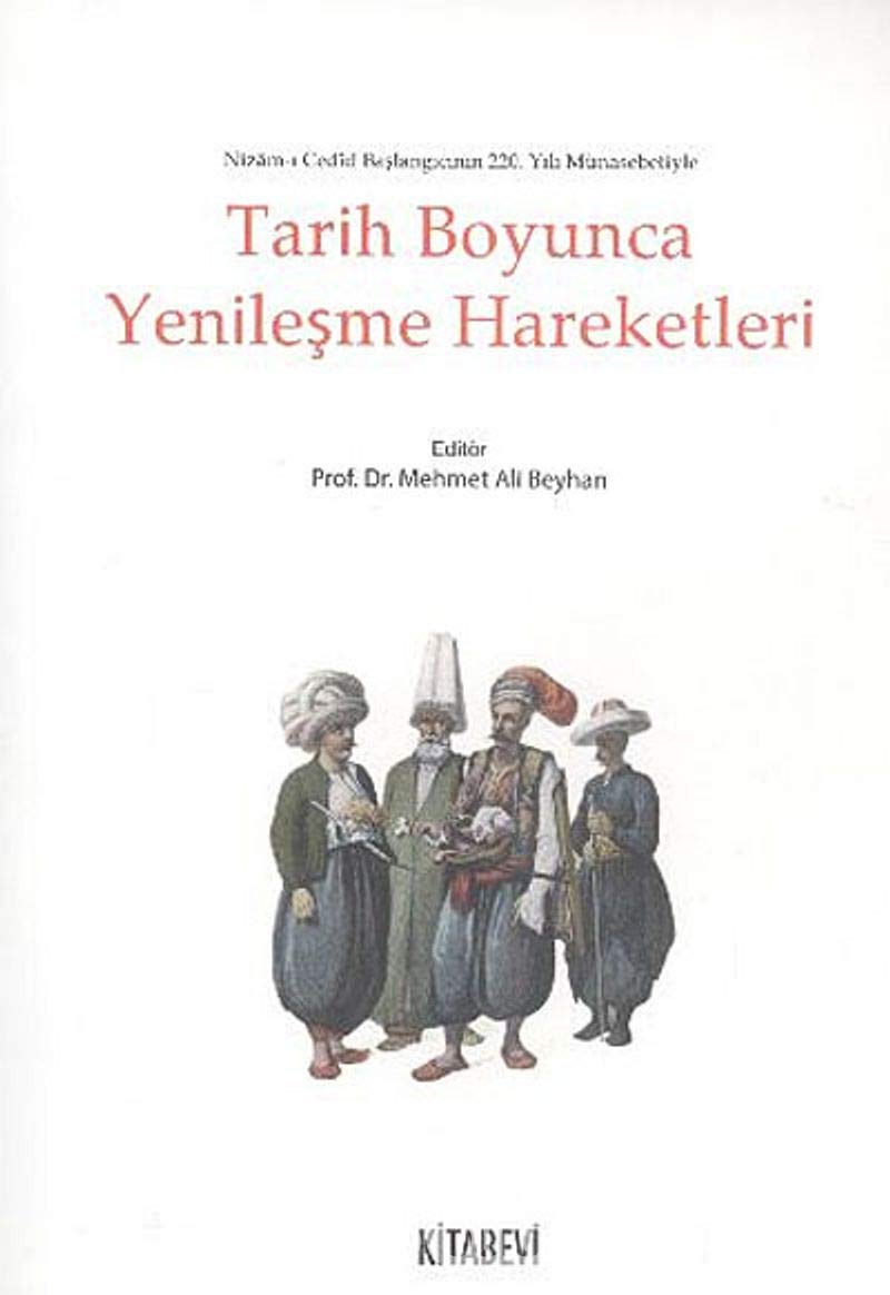 Tarih Boyunca Yenileşme Hareketleri: Nizam-ı Cedid Başlangıcının 220. Yılı Münasebetiyle Politics & History