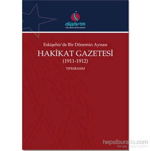 Eskisehir'de Bir Dönemin Aynasi Hakîkat Gazetesi (1911-1912) Tipkibasim Books